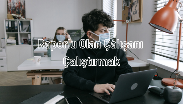 Raporlu İşçi Çalıştırmanın Sonuçları: “Birkaç Saatlik” Yardım Neye Mal Olur?