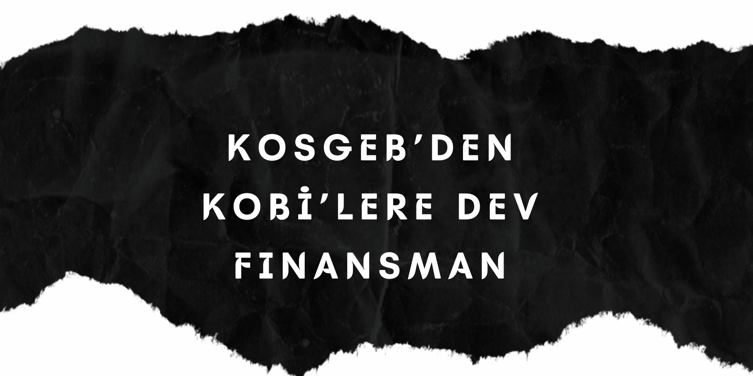 KOSGEB’den KOBİ’lere Dev Finansman Hamlesi: 20 Milyon TL Kredi Limiti ve 20 Puan Faiz Desteği (KGF Kefaletli)